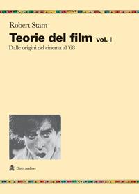 Teorie del film. Vol. 1: Dalle origini del cinema al '68 - Robert Stam - Libro Audino 2005, Ricerche | Libraccio.it