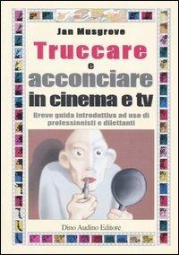 Truccare e acconciare in cinema e tv - Jan Musgrove - Libro Audino 2005, Taccuini | Libraccio.it