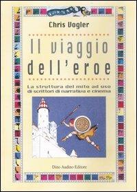 Il viaggio dell'eroe - Chris Vogler - Libro Audino 2007, Manuali | Libraccio.it
