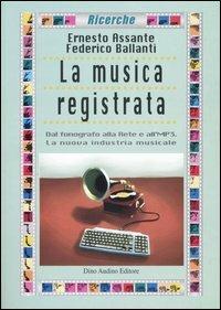 La musica registrata - Ernesto Assante, Federico Ballanti - Libro Audino 2004, Ricerche | Libraccio.it