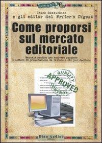 Come proporsi sul mercato editoriale - Chuck Sanduchino - Libro Audino 2010, Taccuini | Libraccio.it