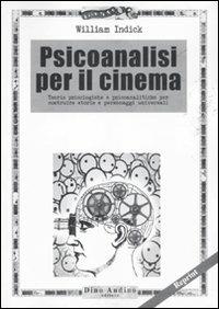 Psicoanalisi per il cinema - William Indick - Libro Audino 2011, Manuali | Libraccio.it
