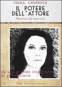 Il potere dell'attore. Tecnica ed esercizi - Ivana Chubbuck - Libro Audino 2011, Manuali | Libraccio.it
