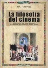 La filosofia del cinema. Dalle teorie del cinema del primo Novecento all'estetica del cinema dei nostri giorni