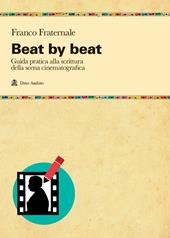Beat by beat. Come scrivere una scena