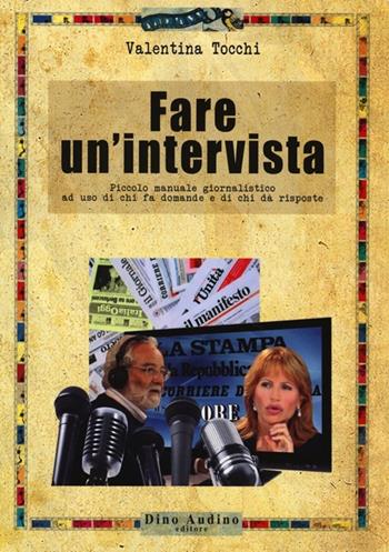 Fare un'intervista - Valentina Tocchi - Libro Audino 2013, Taccuini | Libraccio.it