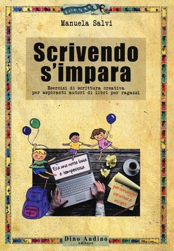 Scrivendo s'impara - Manuela Salvi - Libro Audino 2013, Manuali | Libraccio.it
