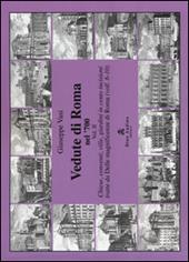 Vedute di Roma nel '700. Vol. 2: Chiese, conventi, ville, giardini in cento incisioni tratte dalle «Magnificenze di Roma» (voll. 6-10).