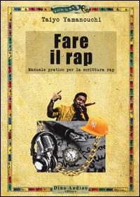 Fare il rap - Taiyo Yamanouchi - Libro Audino 2015, Taccuini | Libraccio.it