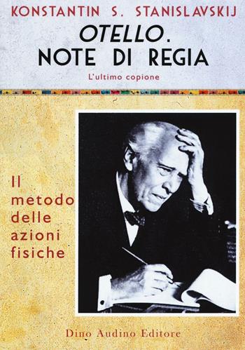 Otello. Note di regia. L'ultimo copione - Konstantin S. Stanislavskij - Libro Audino 2016 | Libraccio.it