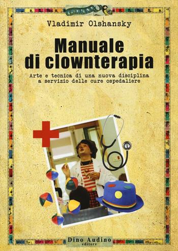 Manuale di clownterapia - Vladimir Olshansky - Libro Audino 2017, Manuali | Libraccio.it