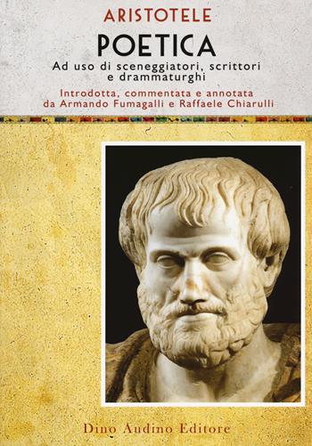 Poetica. Ad uso di sceneggiatori, scrittori e drammaturghi - Aristotele - Libro Audino 2018, Voci e volti dello spettacolo | Libraccio.it