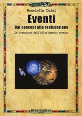 Eventi. Dal concept alla realizzazione. La creazione dell'allestimento scenico