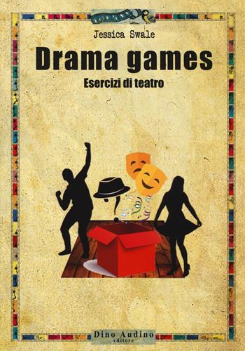 Drama games. Esercizi di teatro - Jessica Swale - Libro Audino 2019, Taccuini | Libraccio.it