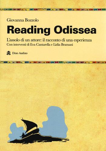 Reading Odissea. L'assolo di un attore: il racconto di una esperienza - Giovanna Bozzolo - Libro Audino 2019, Manuali | Libraccio.it