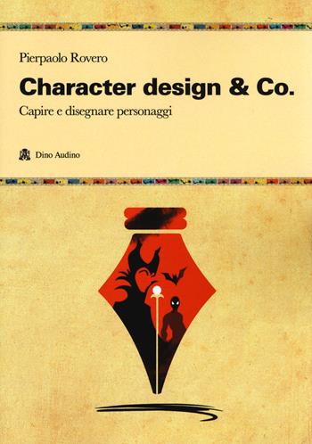 Character design & Co. Capire e disegnare personaggi - Pierpaolo Rovero - Libro Audino 2019, Manuali | Libraccio.it