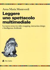 Leggere uno spettacolo multimediale. La nuova scena tra video mapping, interaction design e intelligenza artificiale