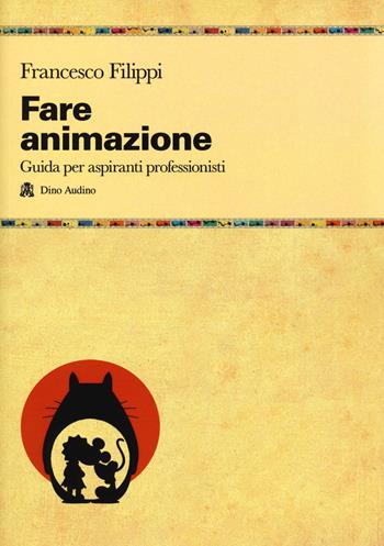 Fare animazione. Guida per aspiranti professionisti - Francesco Filippi - Libro Audino 2020, Manuali | Libraccio.it