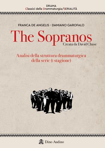 The Sopranos. Analisi della struttura drammaturgica della serie (I stagione) - Damiano Garofalo, Franca De Angelis - Libro Audino 2023, Drama. Classici della drammaturgia | Libraccio.it