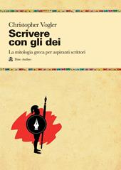 Scrivere con gli dei. La mitologia greca per aspiranti scrittori