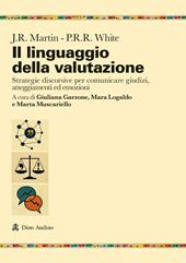 Il linguaggio della valutazione. Strategie discorsive per comunicare giudizi, atteggiamenti ed emozioni