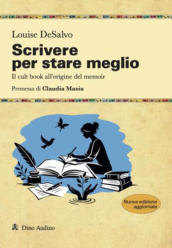 Scrivere per stare meglio. Il cult book all'origine del memoir. Nuova ediz. - Louise DeSalvo - Libro Audino 2026, Manuali | Libraccio.it