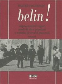 Belin! - Walter Fochesato - Libro Feguagiskia' Studios 1995, I libelluli | Libraccio.it