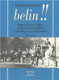 Belin!! - Walter Fochesato - Libro Feguagiskia' Studios 1996, I libelluli | Libraccio.it