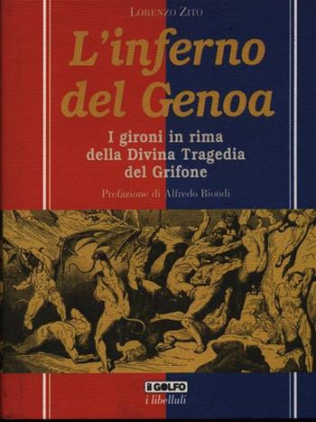 L' inferno del Genoa - Lorenzo Zito - Libro Feguagiskia' Studios 2005, I libelluli | Libraccio.it