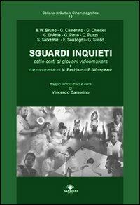 Sguardi inquieti. Sette corti di giovani videomakers. Con DVD  - Libro Barbieri 2010, Cultura cinematografica | Libraccio.it