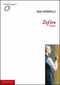 Zefiro - Aldo Rosselli - Libro Barbieri 2005 | Libraccio.it