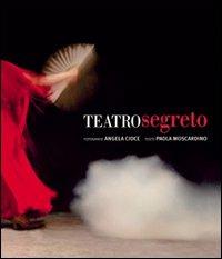 Teatro segreto. Dietro le scene del Petruzzelli 1980-1991 - Paola Moscardino - Libro Barbieri 2009 | Libraccio.it