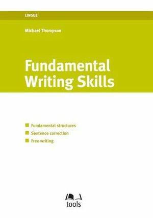 Fundamental writing skills. Ediz. italiana e inglese - Michael Thompson - Libro EGEA Tools 2007, Lingue | Libraccio.it