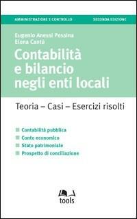 Contabilità e bilancio negli enti locali. Teoria, casi, esercizi risolti - Eugenio Anessi Pessina, Elena Cantù - Libro EGEA Tools 2007, Tools-Amministrazione e controllo | Libraccio.it