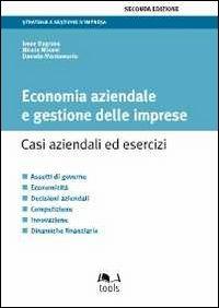 Economia aziendale e gestione delle imprese. Casi aziendali ed esercizi - Irene Dagnino, Nicola Misani, Daniela Montemerlo - Libro EGEA Tools 2012, Tools-Strategia e gestione d'impresa | Libraccio.it