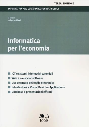 Informatica per l'economia  - Libro EGEA Tools 2013, Information and Communication Technology | Libraccio.it