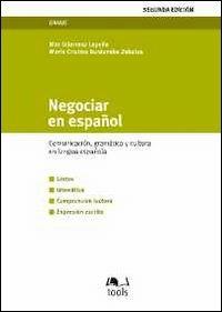 Negociar en espanol. Comunication, gramatica y cultura en lengua espanola - Mar Gillaranz Lapena, M. Cristina Bordonaba Zabalza - Libro EGEA Tools 2013 | Libraccio.it