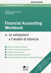 Financial accounting workbook. Vol. 2: Le valutazioni e l'analisi di bilancio.