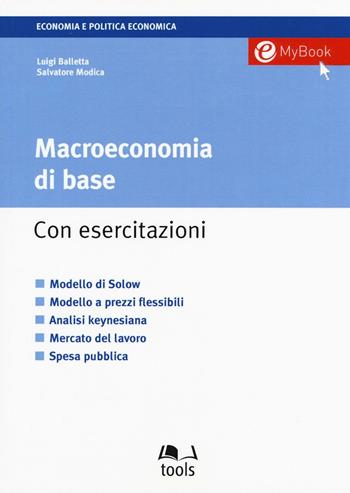 Macroeconomia di base. - Luigi Balletta, Salvatore Modica - Libro EGEA Tools 2016, Economia e politica economica | Libraccio.it