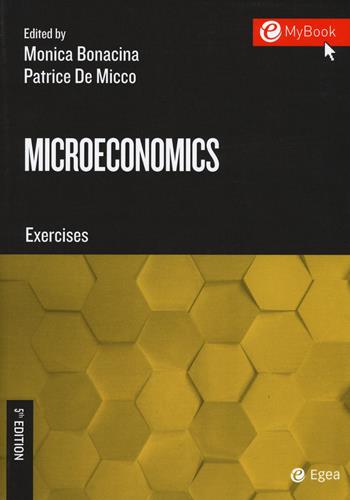 Microeconomics. Exercises - Patrice De Micco - Libro EGEA Tools 2019 | Libraccio.it