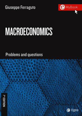 Macroeconomics. Problems and questions - Giuseppe Ferraguto - Libro EGEA Tools 2021 | Libraccio.it
