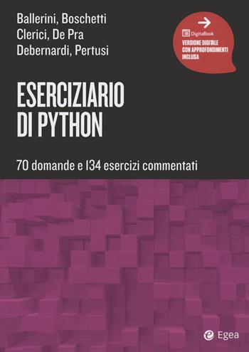 Eserciziario di Python. 70 domande e 134 esercizi commentati - Boschetti - Libro EGEA Tools 2022 | Libraccio.it
