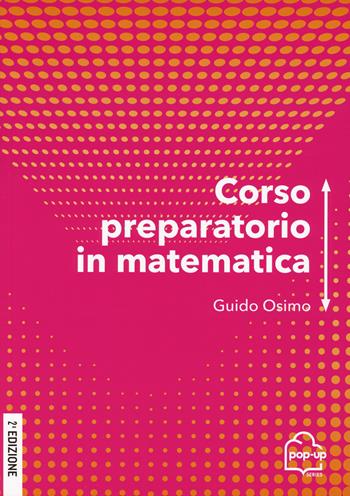 Corso preparatorio in matematica - Guido Osimo - Libro EGEA Tools 2024, Tools-Matematica e statistica | Libraccio.it