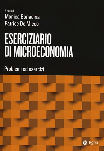 Eserciziario di microeconomia. Problemi ed esercizi. Con DigitaBook - Patrice De Micco - Libro EGEA Tools 2024 | Libraccio.it