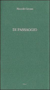 Di passaggio - Niccolò Grossi - Libro Joker 2006, I lapislazzuli | Libraccio.it