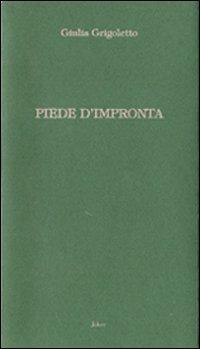 Piede d'impronta - Giulia Grigoletto - Libro Joker 2006, I lapislazzuli | Libraccio.it
