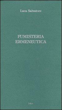 Fumisteria ermeneutica - Luca Salvatore - Libro Joker 2006, I lapislazzuli | Libraccio.it