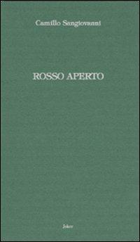Rosso aperto - Camillo Sangiovanni - Libro Joker 2006, I lapislazzuli | Libraccio.it