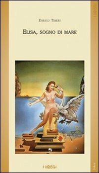Elisa, sogno di mare - Enrico Tiberi - Libro Joker 2007 | Libraccio.it