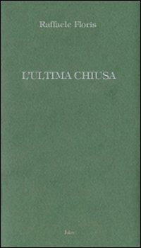 L' ultima chiusa - Raffaele Floris - Libro Joker 2007, I lapislazzuli | Libraccio.it